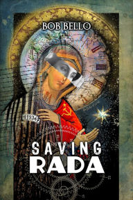 Title: Saving Rada: The Psy War and Peace, Author: Bob Bello