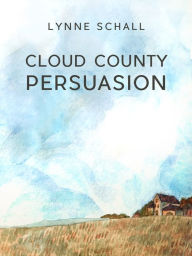 Title: Cloud County Persuasion, Author: Lynne Schall