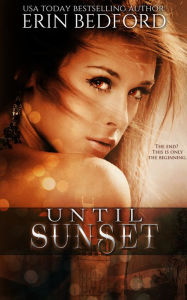 Title: Until Sunset, Author: Erin Bedford