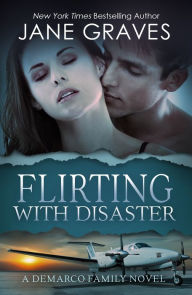 Title: Flirting with Disaster, Author: Jane Graves