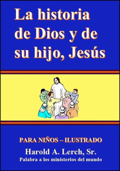 El Historia de Dios y su hijo, Jesus