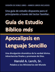 Title: Guia de Estudio Biblico mas Apocalipsis en Lenguaje Sencillo, Author: Harold Lerch