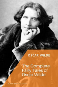 The Complete Fairy Tales of Oscar Wilde