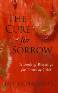 Title: The Cure for Sorrow, Author: Jan Richardson