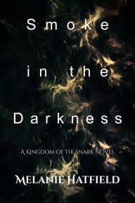 Title: Smoke in the Darkness, Author: Melanie Hatfield