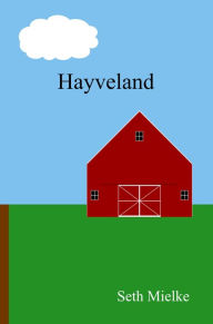 Title: Hayveland, Author: Seth Mielke