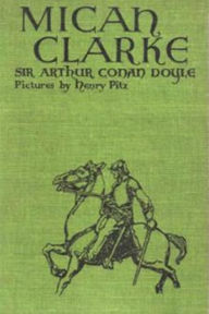 Title: Micah Clarke, Author: Arthur Conan Doyle