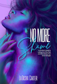 Title: No More Shame, Author: LaTasha Carter