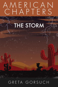 Title: The Storm: American Chapters, Author: Greta Gorsuch