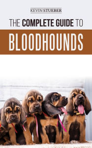 Title: The Complete Guide to Bloodhounds, Author: Kevin Stueber