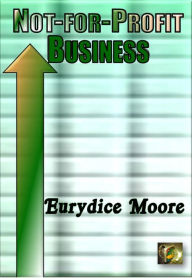 Title: Not-For-Profit Business, Author: Eurydice Moore