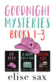 Title: Goodnight Mysteries: Books 1 - 3, Author: Elise Sax