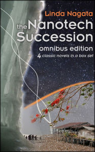 Title: The Nanotech Succession Omnibus Edition, Author: Linda Nagata