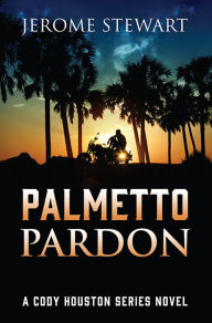 Title: Palmetto Pardon, Author: Jerome Stewart