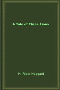 Title: A Tale of Three Lions, Author: Dons Ebooks