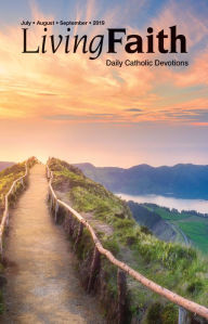 Title: Living Faith - Daily Catholic Devotions, Volume 35 Number 2 - 2019 July, August, September, Author: Terence Hegarty