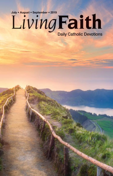 Living Faith - Daily Catholic Devotions, Volume 35 Number 2 - 2019 July, August, September