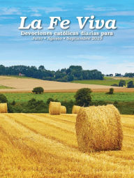 Title: La Fe Viva: Devociones catolica diarias para Julio, Agosto, Septiembre 2019, Author: Marina Herrera