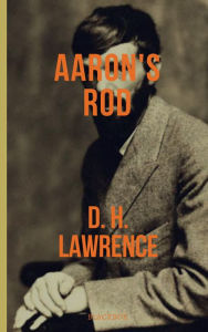 Title: Aaron's Rod, Author: D. H. Lawrence