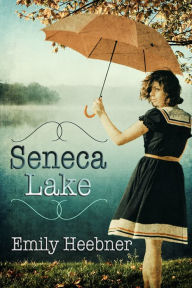 Title: Seneca Lake, Author: Emily Heebner