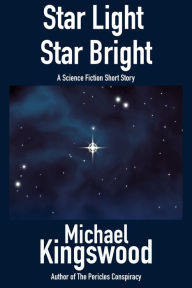 Title: Star Light, Star Bright, Author: Michael Kingswood