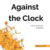 Title: Against the Clock, Author: Brad Hurt