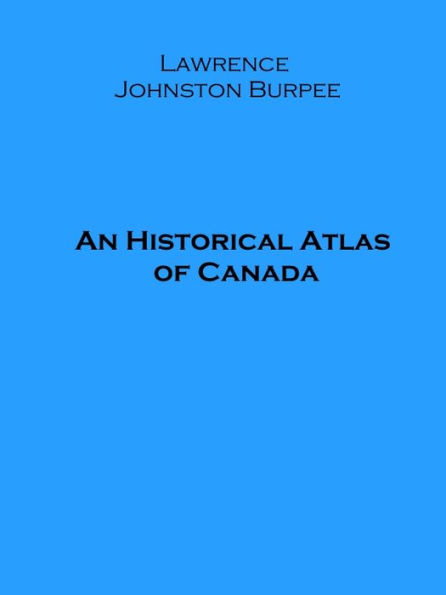 An Historical Atlas of Canada