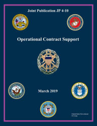 Title: Joint Publication JP 4-10 Operational Contract Support March 2019, Author: United States Government Us Army