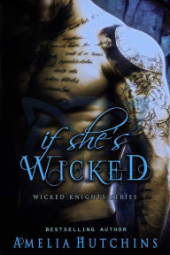 Title: If She's Wicked, Author: Amelia Hutchins