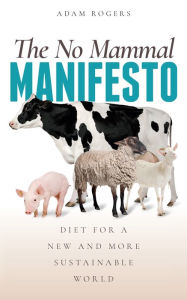 Title: The No Mammal Manifesto, Author: Adam Rogers