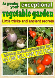 Title: As growing your exceptional vegetable garden., Author: Bruno Del Medico