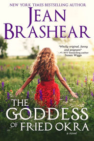 Title: The Goddess of Fried Okra: a novel, Author: Jean Brashear