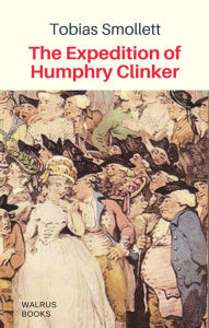 Title: The Expedition of Humphry Clinker, Author: Tobias Smollett