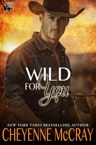 Title: Wild for You, Author: Cheyenne McCray