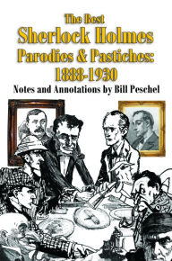 Title: The Best Sherlock Holmes Parodies and Pastiches: 1888-1930, Author: Bill Peschel