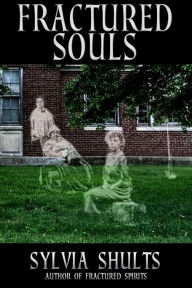 Title: Fractured Souls, Author: Sylvia Shults