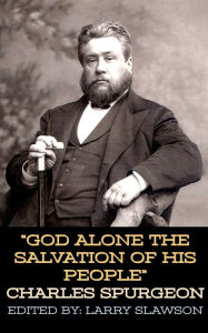 Title: God Alone the Salvation of His People, Author: Charles Spurgeon