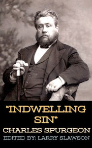 Title: Indwelling Sin, Author: Charles Spurgeon