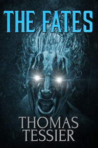 Title: The Fates, Author: Thomas Tessier