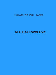 Title: All Hallows Eve, Author: Charles Williams