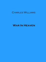 Title: War In Heaven, Author: Charles Williams