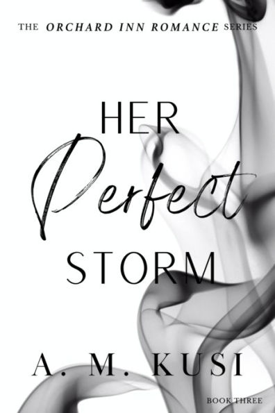 Her Perfect Storm: A Fake Relationship Romance Novel (Orchard Inn Romance Series Book 3): Orchard Inn Romance Series Book 3