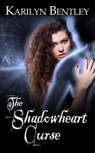 Title: The Shadowheart Curse, Author: Karilyn Bentley