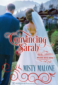 Title: Convincing Sarah, Author: Misty Malone