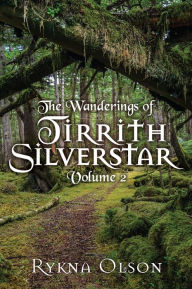 Title: The Wanderings of Tirrith Silverstar, Author: Rykna Olson