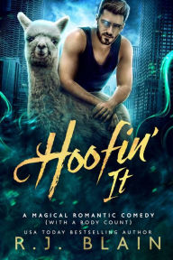 Title: Hoofin' It: A Magical Romantic Comedy (with a body count), Author: R. J. Blain