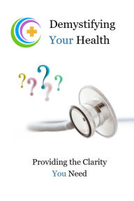 Title: Demystifying Your Health, Author: Ashley Wood RN BSN