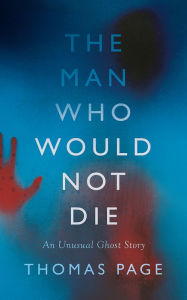 Title: The Man Who Would Not Die, Author: Thomas Page