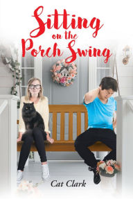 Title: Sitting on the Porch Swing, Author: Cat Clark