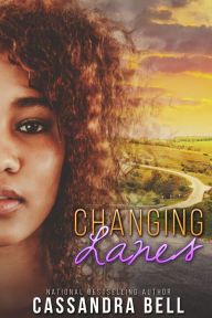 Title: Changing Lanes, Author: Cassandra Darden Bell
